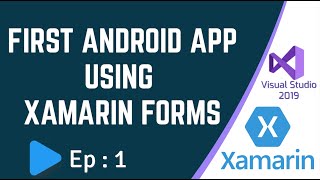 Create First Android App using Xamarin Forms amp Visual Studio 2019  Ep1 [upl. by Spain200]