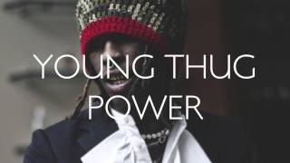 Young Thug  Power HD [upl. by Nerej66]