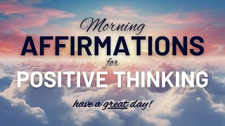 Positive Morning Affirmations to Start the Day  LISTEN EVERY MORNING [upl. by Ykcin543]