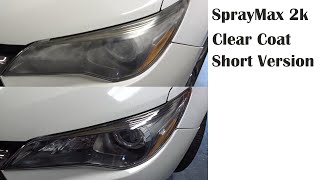 SprayMax 2K clear coat headlight restoration Short Version [upl. by Chaffin]