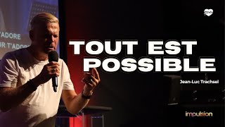 Tout est possible  JeanLuc Trachsel  Impulsion Guérison [upl. by Jacinthe]