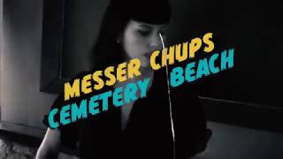 Messer chups  Cemetery Beach [upl. by Aihsakal928]