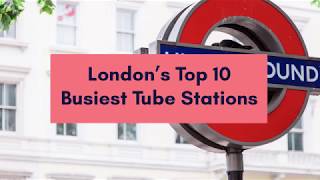 Top 10 Busiest London Tube stations [upl. by Pontias]