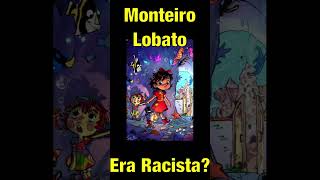 MONTEIRO LOBATO ERA RACISTA [upl. by Nikolia901]