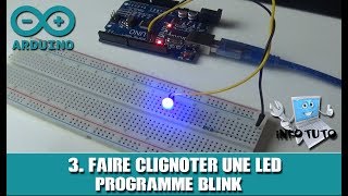 3 ARDUINO  Faire clignoter une LED Blink [upl. by Pascasia784]