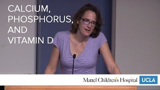 Calcium Phosphorus amp Vitamin D  Kate Wesseling MD  Pediatric Grand Rounds [upl. by Lashonde]