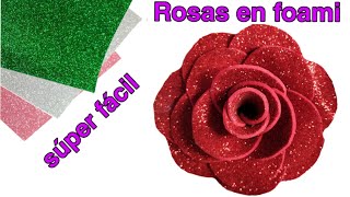 ROSAS EN FOAMI O GOMA EVA FÁCILES Y RAPIDO DE HACER 🌹 [upl. by Etneciv]