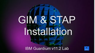 IBM Guardium V112 Lab  3 GIM and STAP Installation [upl. by Lidah]