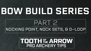 Nocking Point Tutorial  Complete Bow Build  Part 2 [upl. by Yornek]