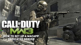 How To Setup a Modern Warfare 3 MacApp Dedicated Server Tutorial [upl. by Anitsirhk]