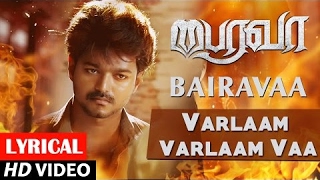 Bairavaa  Varlaam Varlaam Va Full Video  Ilayathalapathy Vijay  Santhosh Narayanan  Arunraja Ka [upl. by Ernesta]