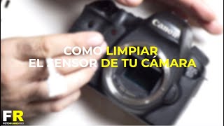 Cómo limpiar el sensor de tu cámara [upl. by Finer]