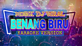 Benang Biru DJ Viral  Karaoke Remix Version [upl. by Astri582]