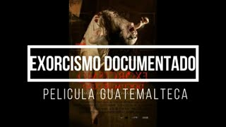 Exorcismo Documentado película de Guatemala Grabada en Casa Embrujada Zona 10 [upl. by Mettah]