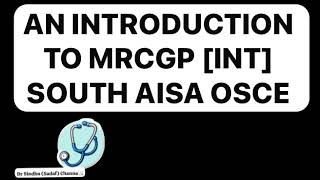 INTRODUCTION TO MRCGPINT SOUTH ASIA OSCE [upl. by Poucher]