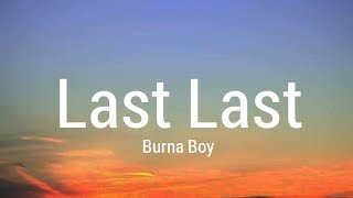 Last Last  Burna Boy Lyrics [upl. by Anatol]