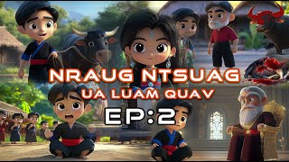 Nraug Ntsuag Ua luam quav EP 02 [upl. by Eilahtan]