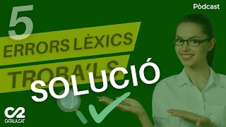 21 SOLUCIÓ  Vols saber quins eren els 5 errors lèxics de l’episodi anterior C2CATALACAT [upl. by Niggem615]