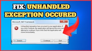 How To Fix quotUnhandled Exception Has Occurredquot Error in Windows  Quick Solutions [upl. by Aitercul]