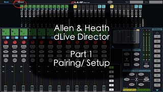 Allen amp Heath dLive Director  First Steps  Pairing amp Setup [upl. by Puiia802]