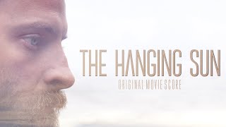 The Hanging Sun Original Movie Score ● Music by Andrea Farri  High Quality Audio [upl. by Sessylu]