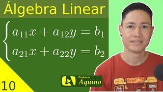 Introdução ao Sistema de Equações Lineares  10 Álgebra Linear [upl. by Elliot]