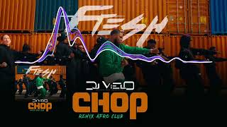 Dj Vielo X Fresh  Chop Remix Afro Club [upl. by Suinotna]