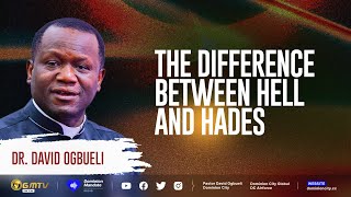 THE DIFFERENCE BTW HELL amp HADES  DR DAVID OGBUELI lifeafterdeath [upl. by Oribella]