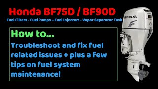 Honda BF75DBF90D Fuel System Troubleshooting and Maintenance [upl. by Tomkin]