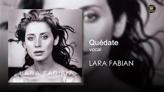 QUÉDATE  LARA FABIAN  SOLO VOCAL  A CAPELA [upl. by Corliss439]