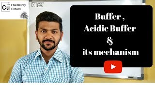 Buffer  Acidic Buffer and its mechanism  IONIC EQUILLIBRIUM [upl. by Oikim]