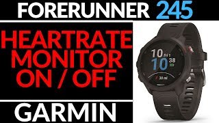 Turn On  Off Heart Rate Monitor  Garmin Forerunner 245 Tutorial [upl. by Myra351]