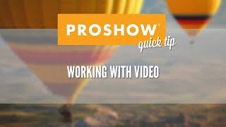 Working with Video in ProShow [upl. by Werdma]