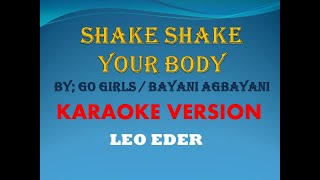 SHAKE SHAKE YOUR BODY By Go Girls  Bayani Agbayani karaoke Version Leo Eder [upl. by Onit]