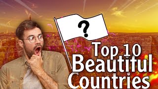 Top 10 Most Beautiful Countries in The World [upl. by Northrop810]