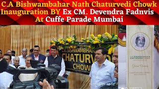 EXCM Devendra Fadnavis In Mumbai  CA B Chaturvedi Chowk was inauguratedat Cuffe Parade [upl. by Niuqaoj]