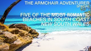 Five of the Most Romantic Beaches in South Coast New South Wales [upl. by Sessylu]