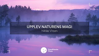 Upplev naturens magi â€“ Niklas Virsen [upl. by Hunt]