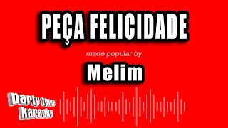 Melim  Peça Felicidade Versão Karaokê [upl. by Hadleigh]