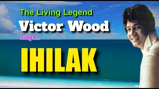 IHILAK  Victor Wood with Lyrics [upl. by Joseph]