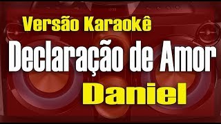 Daniel  Declaração de amor  Karaokê [upl. by Jalbert179]