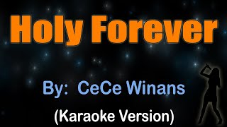 HOLY FOREVER  CeCe Winans KARAOKE VERSION [upl. by Atiuqcaj]