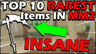 TOP 10 RAREST ITEMS in MM2 YOU WONT BELIEVE THESE [upl. by Ojillib]