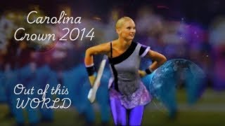 Carolina Crown 2014 DCI Full Show Out Of This World [upl. by Nnylireg]