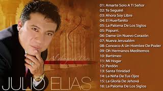 JULIO ELIAS 1 Hora Mejores Alabanzas Y Adoracion ALBUM COMPLETO [upl. by Schumer]