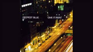 Deepest Blue  Give It Away Club Mix [upl. by Flatto]