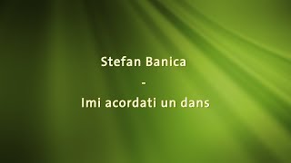 Stefan Banica  Imi acordati un dans versuri lyrics karaoke [upl. by Froma]