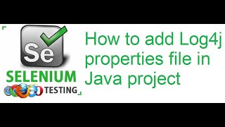 TestNG Class 24 How to add Log4j properties file in Java project [upl. by Yhtur132]