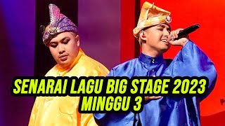 BONGKAR Senarai Lagu Big Stage 2023 Minggu 3 [upl. by Nahtan]