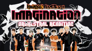 Imagination — Orchestral Rendition Haikyu Op 1  「イマジネーション」 [upl. by Rivera]